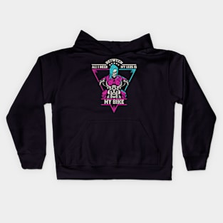 All i need between my legs is my bike Kids Hoodie